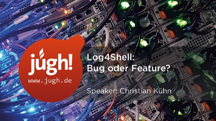 jugh-log4shell-bug-oder-feature-kuehn-2022-09-29.png