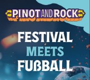 Vom 4. bis 7. Juli 2024: Pinot and Rock meets Fußball.