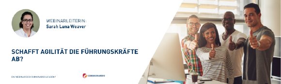 Melden Sie sich zu unserem Webinar "Schafft Agilität die Führungskräfte ab?" kostenfrei an!