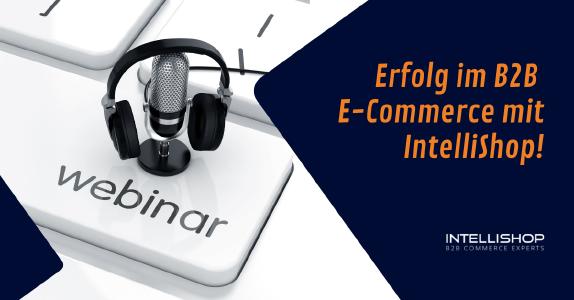 Erfolg im B2B E-Commerce mit IntelliShop!