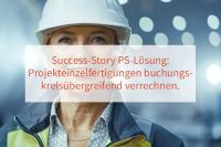 Konzernweite PS-Lösung zur automatisierten Auftragserstellung und -abwicklung von Einzelfertigungen