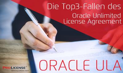 Oracle ULA - Die Top3-Fallen des Oracle Unlimited License Agreement