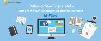 Dokumentenchaos ade – mit M-Files - Jetzt am M-Files Einsteiger-Webinar teilnehmen