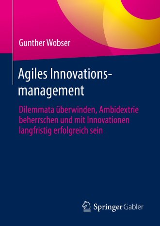 pic_Cover_Agiles Innovationsmanagement_Dr. Gunther Wobser_22-02-24_© Springer Gabler.jpg
