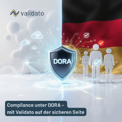 Compliance unter DORA – mit Validato auf der sicheren Seite.png
