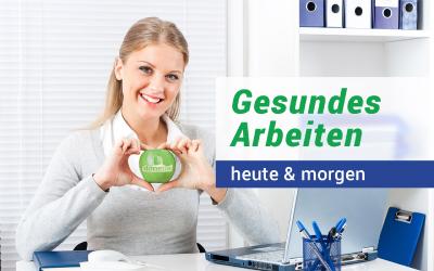 Gesund arbeiten - heute und morgen