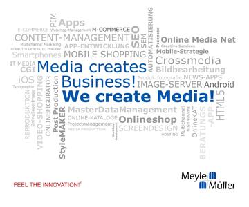Media creates Business! We create Media!