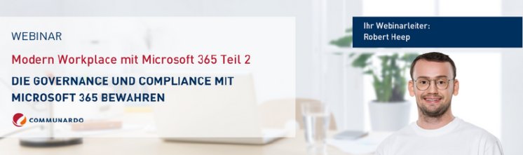 Webinar Modern Workplace mit Microsoft 365 Teil 2 - Die Governance und Compliance mit Microsoft.webp