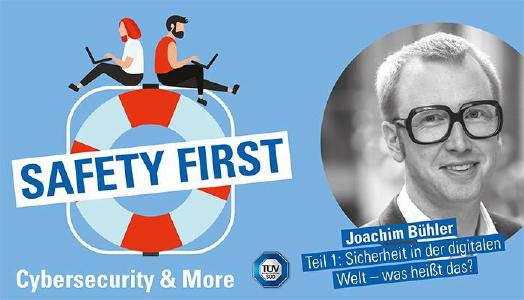 TÜV SÜD-Podcast "Safety First": Sicherheit in der digitalen Welt - was heißt das?