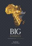 Big Barrels: Afrikanisches Öl- und Gas und das Streben nach Wohlstand