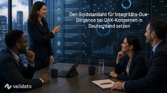 Den Goldstandard für Integritäts-Due-Diligence bei DAX-Konzernen in Deutschland setzen.png