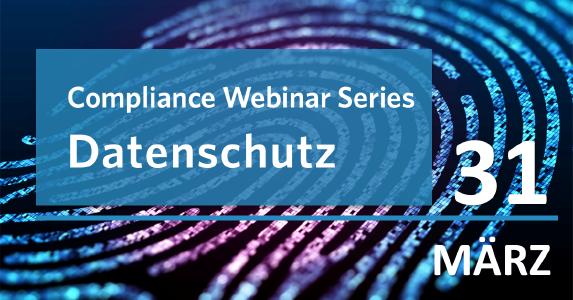 Compliance Webinar Series: Datenschutz-Compliance – Was Sie 2021 wissen müssen.