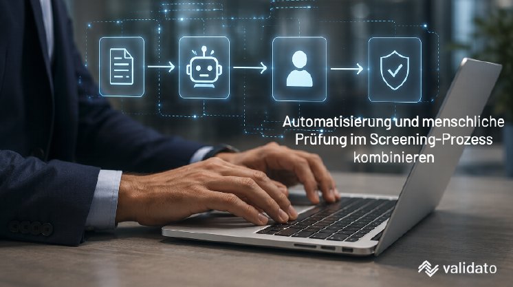 4. Automatisierung und menschliche Prüfung im Screening-Prozess kombinieren.png