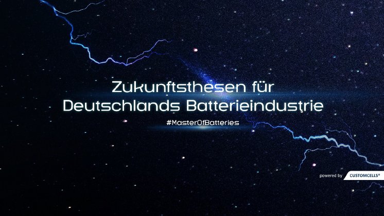 CUSTOMCELLS veröffentlicht Zukunftsthesen für Deutschlands Batterieindustrie.jpg