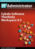 Sonderdruck IT-Administrator 8/26: Cybele Software Thinfinity Workspace 8.5. Fachartikel von Dr. Christian Knermann