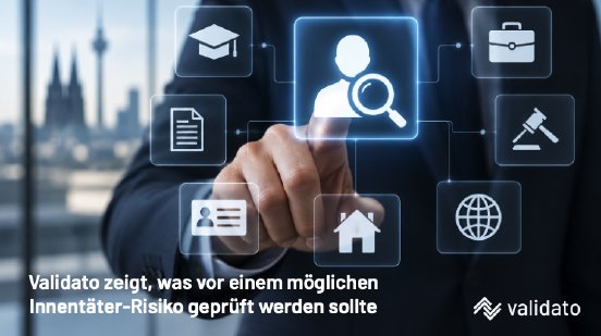 Validato zeigt, was vor einem möglichen Innentäter-Risiko geprüft werden sollte.png