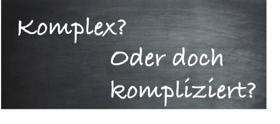 Komplex oder doch kompliziert.png