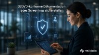 Wie stellt Validato AG sicher, dass ein Screening DSGVO-konform dokumentiert ist? Ein Screening ist nur so gut wie sein Nachweis. Validato AG erklärt, wie lückenlose Dokumentation die Rechenschaftspflicht der DSGVO erfüllt und Unternehmen bei einer Prüfung entlastet.