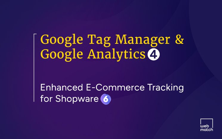 Shopware 6 Google Tag Manager Plugin Webmatch GA4.jpeg