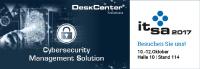 DeskCenter präsentiert auf der it-sa 2017 neue Cybersecurity Management Solution für den Aufbau einer sicheren und transparenten IT-Infrastruktur und Wahrung der Software-Compliance