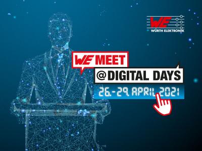 WE meet @ digital days vom 26. bis 29. April 2021 – vier Tage geballtes Know-how des Elektronikspezialisten Würth Elektronik, Bildquelle: Würth Elektronik