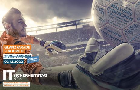 IT-Sicherheitstag NRW 2020 - Datenschutz, Angriffe, Anwendungen, Internet, Faktor Mensch und vieles mehr … Welche sicherheitsrelevanten Themen Unternehmer im Blick haben sollten!