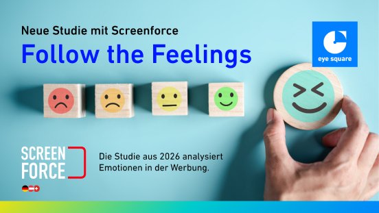 Pressebox_eye_square_Screenforce_neue_Studie_2026_Emotionen_in_der_Werbung_Follow_the_Feelings.png