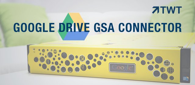 TWT-Google-Drive-GSA-Connector.png