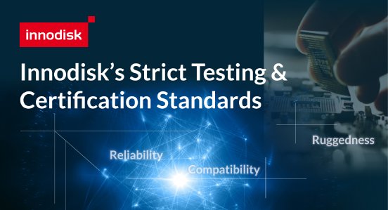 2022_05_27 Innodisk's Strict Testing and Certification Standard.jpg