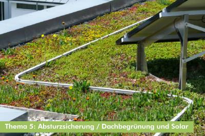 Am 09.03.2021 von 14:00 bis 15:00 Uhr findet statt: Fachseminar 5 – Absturzsicherung / Dachbegrünung und Solar