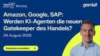 Future-Fit Monday: Amazon, Google, SAP: Werden KI-Agenten die neuen Gatekeeper des Handels?
