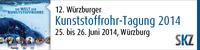 12. Würzburger Kunststoffrohr-Tagung 2014 
