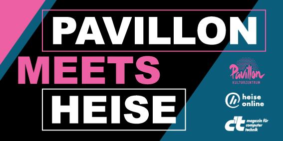 Pavillon Meets Heise