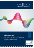 DUO SHAPE
VORGEDEHNTE STRETCHFOLIEN
Einfach genial » Unsere vorgedehnte HANDSTRETCHFOLIE vereint
Materialeinsparungen mit definierter Ladeeinheitensicherung.
→ Hohe Durchstoß- u. Weiterreißfestigkeit
→ Guter Folienverbund
→ Leise Abrollung
→ Gute Haftung
→ Spiegelglatte Außenseite
→ Verbesserter Kantenschutz durch DUO DoppelKante (DDK)