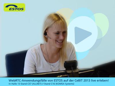 WebRTC-Anwendungsfälle von ESTOS auf der CeBIT 2013 in Halle 13 live erleben!