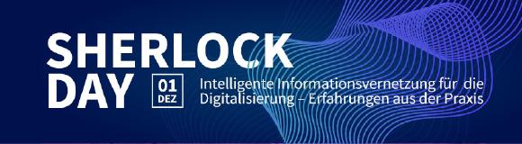 Fischer lädt am 1.12.2020 zum Sherlock Day unter dem Motto "Intelligente Informationsvernetzung für die Digitalisierung – Erfahrungen aus der Praxis" ein