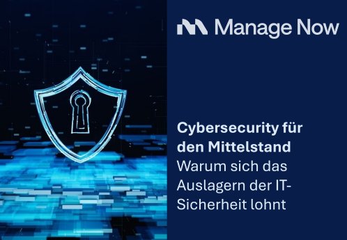 MANAGE NOW - Cybersecurity fuer den Mittelstand - Warum sich das Auslagern der IT-Sicherheit loh.png