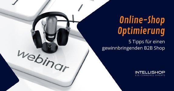 Online-Shop Optimierung: 5 Tipps für einen gewinnbringenden B2B Shop