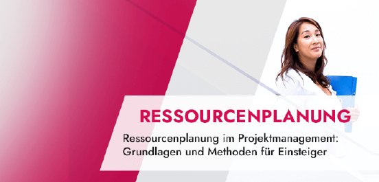 Header_Ressourcenplanung-im-Projektmanagement_-Grundlagen-und-Methoden-fuer-Einsteiger.png