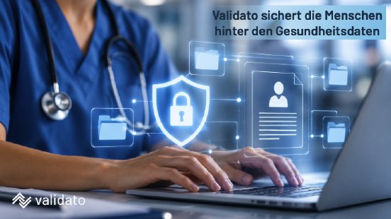 Validato sichert die Menschen hinter den Gesundheitsdaten.png