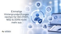 Re-Screening als Compliance-Pflicht: Warum einmalige Background Checks für ISO 27001, NIS2 und DORA nicht mehr ausreichen. ISO 27001, NIS2 und DORA verlangen Continuous Screening – nicht nur bei der Einstellung. Studien belegen: Kontinuierliches Re-Screening reduziert Insider-Risiken um bis zu 35 Prozent. Validato automatisiert diesen Standard.