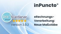 Der Posteingangs-Verarbeitungsserver biz²ScanServer 3.0.2 von inPuncto setzt neue Maßstäbe in der eRechnungsverarbeitung Der Posteingangs-Verarbeitungsserver biz²ScanServer 3.0.2 von inPuncto setzt neue Maßstäbe in der eRechnungsverarbeitung