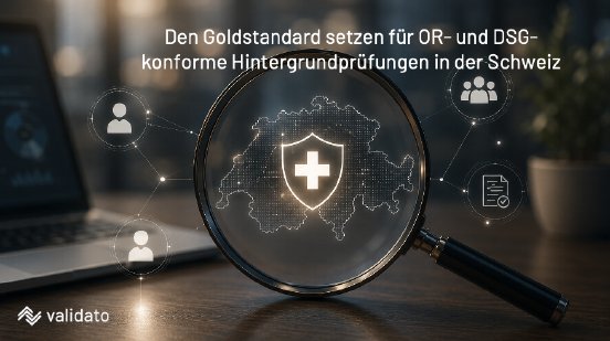 CO und FADP konforme Hintergrundprüfungen in der Schweiz liefern.png