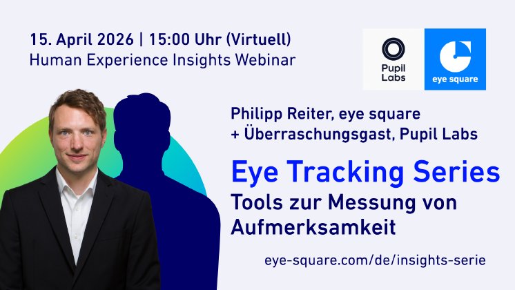 Pressebox_eye_square_Insights_Webinar_Series_2026_Eye_Tracking_Tools_zur_Messung_von_Aufmerksamk.png