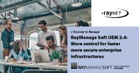 More control for faster more secure enterprise infrastructures: RayManageSoft UEM 2.4