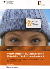 Unterrichtsprojekt "Energiepolitik" - Materialien für die Sekundarstufe I