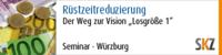 Rüstzeitreduzierung - Der Weg zur Vision 