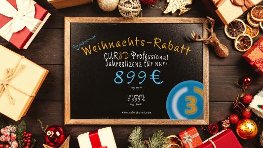 CUR3D Professional - Jahreslizenz für nur 899 € (zzgl. MwSt.) Weihnachten 2019 Rabatt vom 22.11.2019 bis 31.12.2019