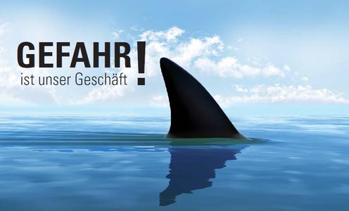Gefahr ist unser Geschäft!