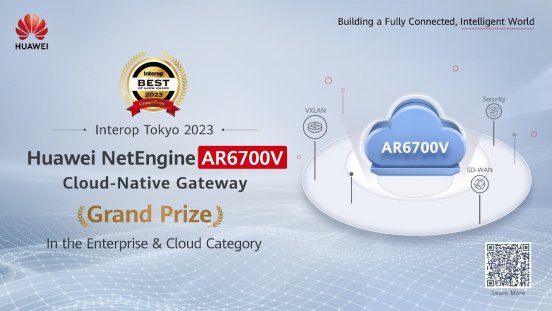 Interop Tokyo 2023 -  Huawei gewinnt NetEngine AR6700V Cloud-Native Gateway den Best of Show Awa.jpg